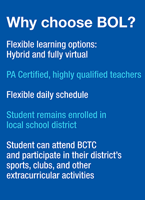 Why Choose Berks Online Learning? Flexible Learning Options, highly qualified teachers, flexible daily schedule, stay enrolled in your district. Click to learn more.